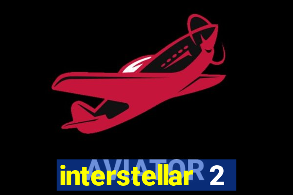 interstellar 2 operation terra 2040